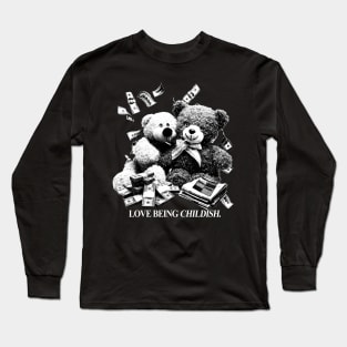 Love being childish Long Sleeve T-Shirt